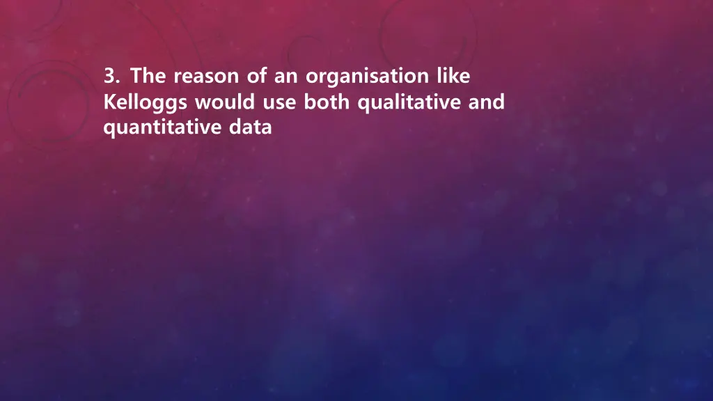 3 the reason of an organisation like kelloggs