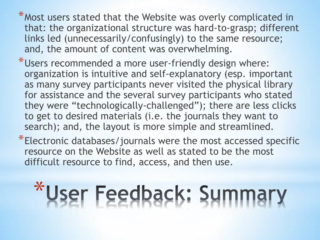 most users stated that the website was overly