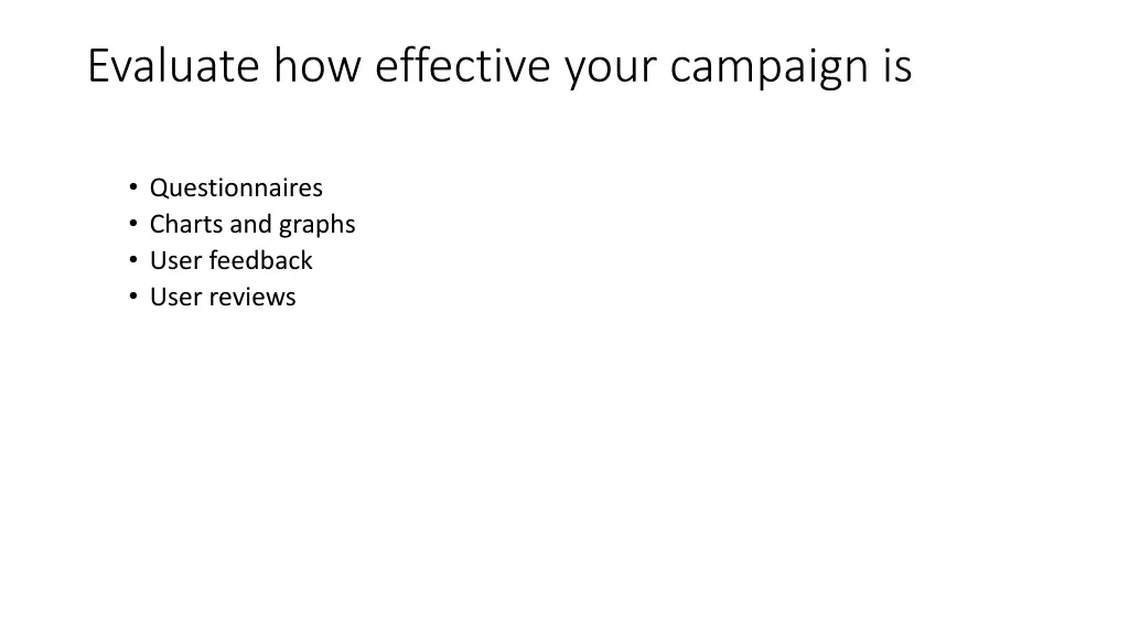 evaluate how effective your campaign is