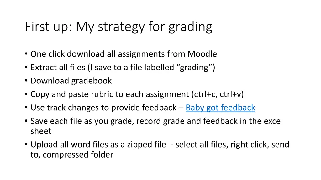 first up my strategy for grading