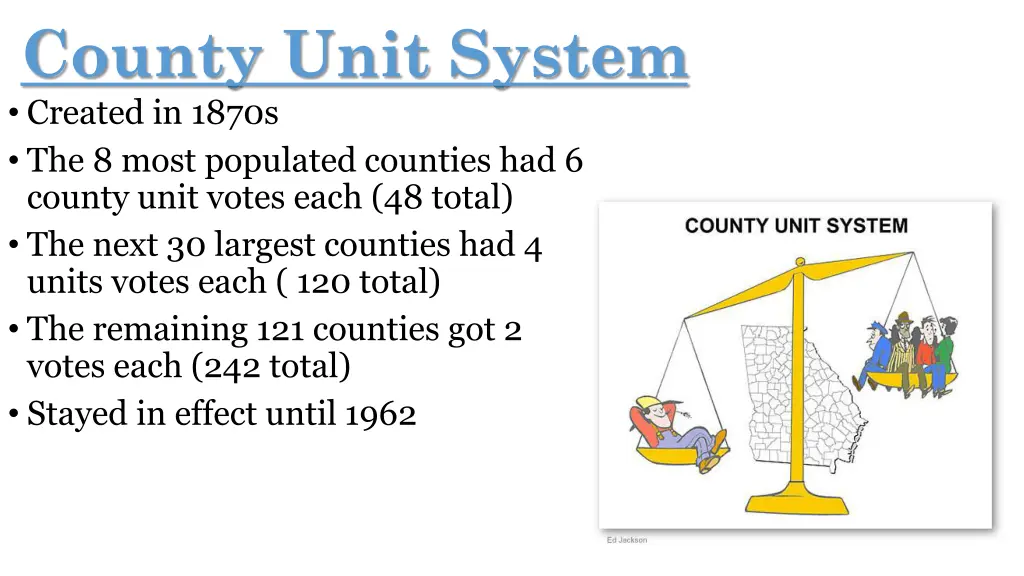 county unit system created in 1870s the 8 most