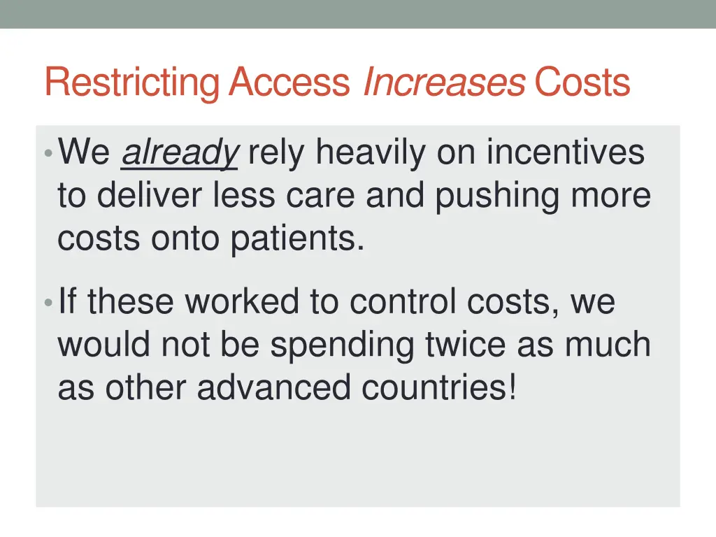 restricting access increases costs