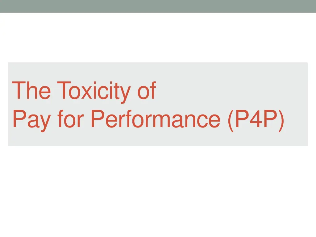 the toxicity of pay for performance p4p