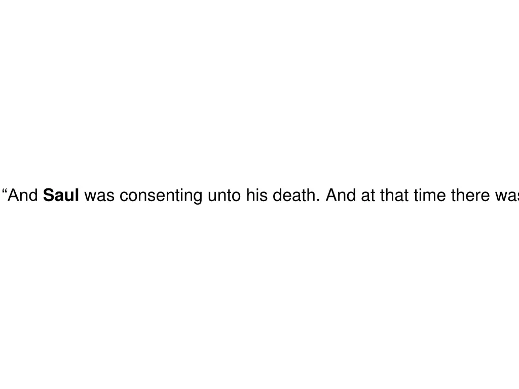 and saul was consenting unto his death