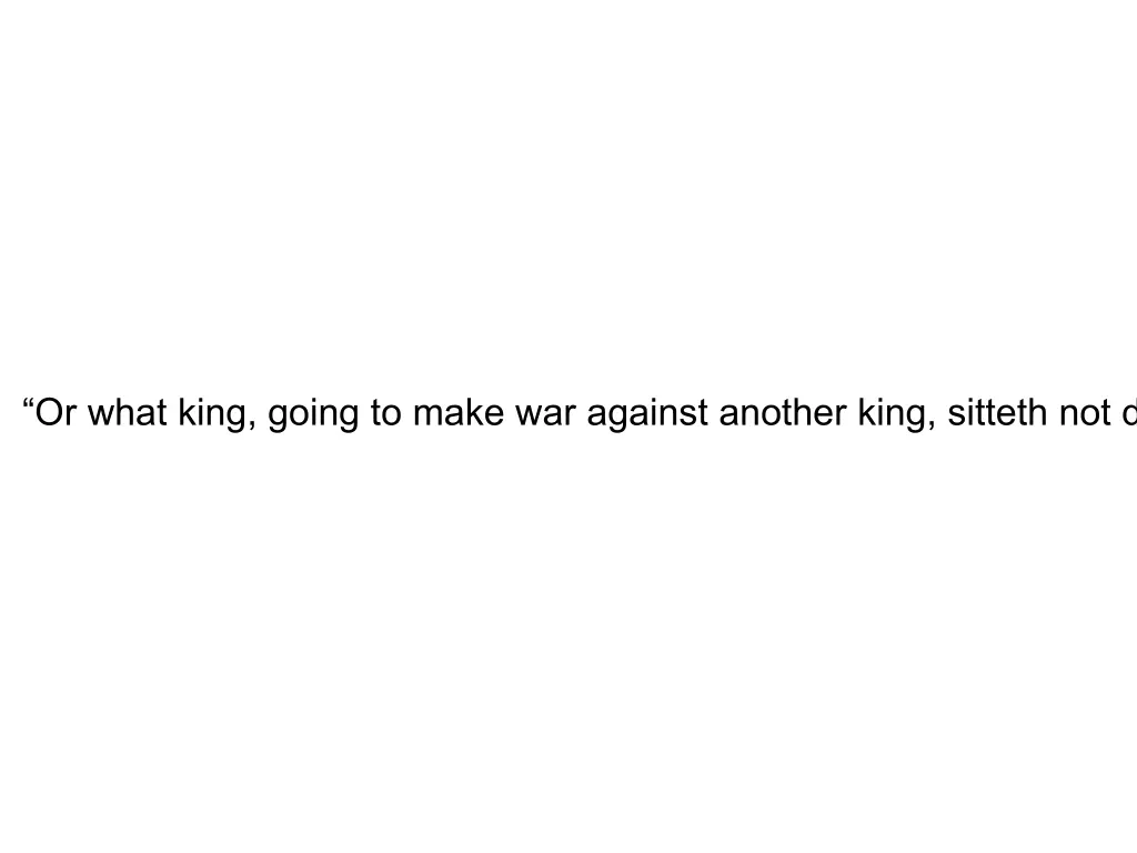 or what king going to make war against another