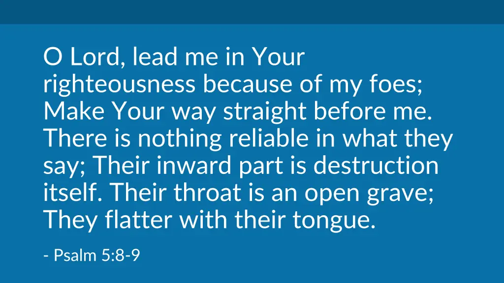o lord lead me in your righteousness because