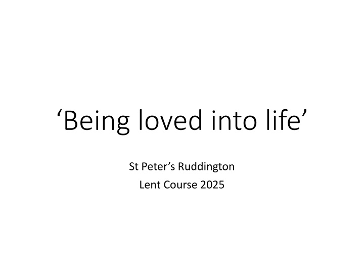 being loved into life