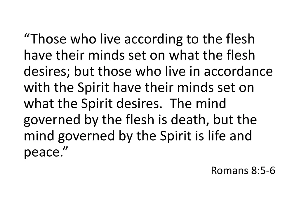 those who live according to the flesh have their