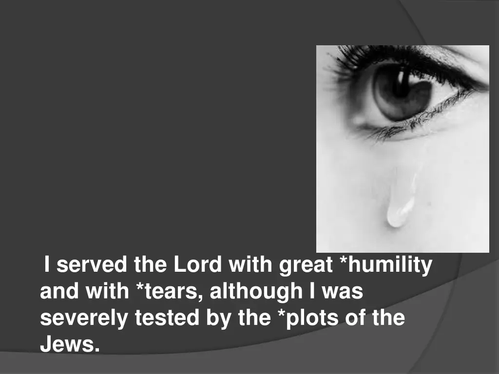 i served the lord with great humility and with