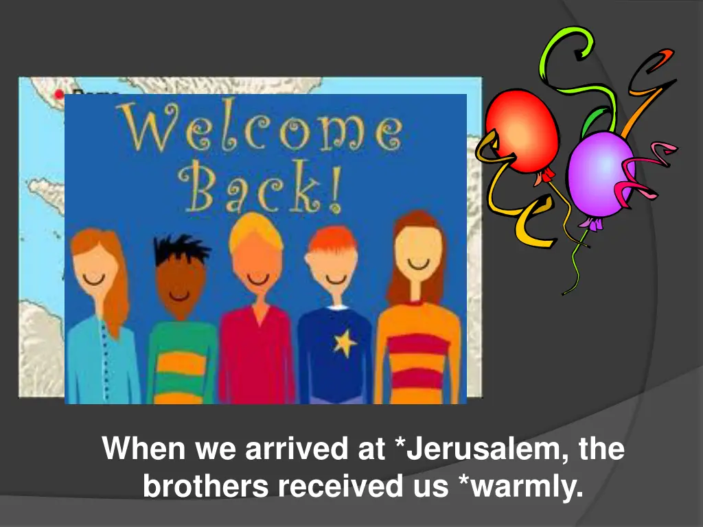 when we arrived at jerusalem the brothers