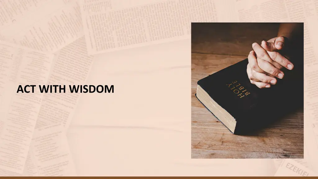 act with wisdom