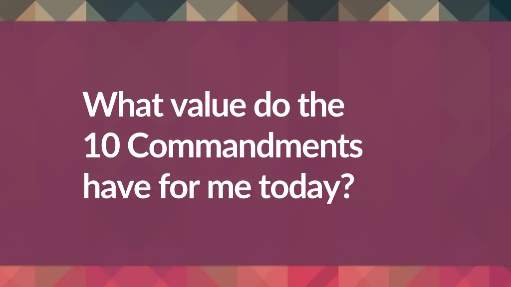 what value do the 10 commandments have