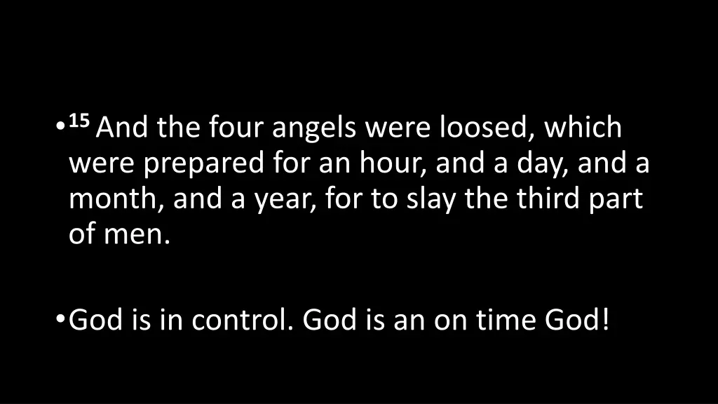 15 and the four angels were loosed which were