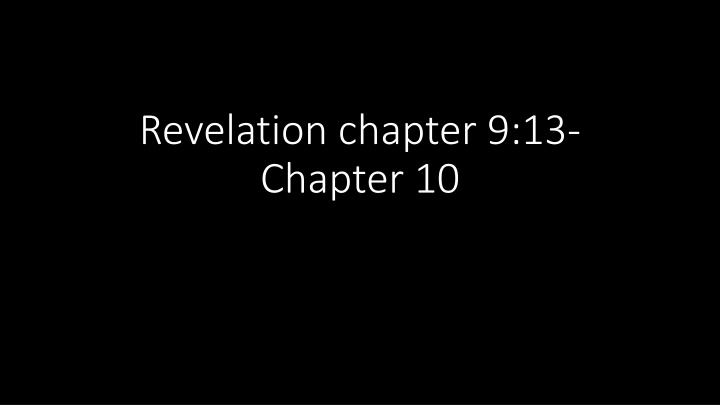 revelation chapter 9 13 chapter 10