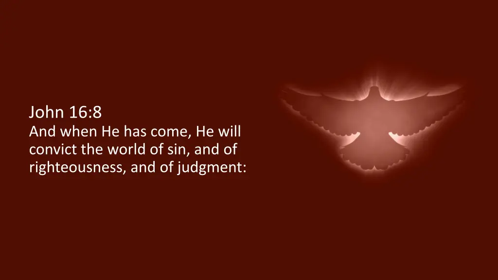 john 16 8 and when he has come he will convict