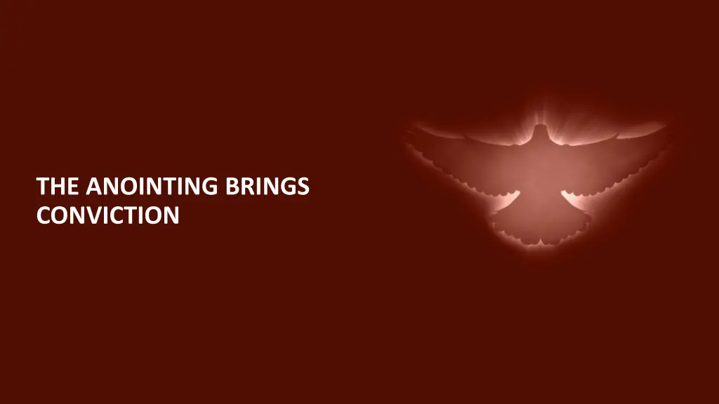 the anointing brings conviction