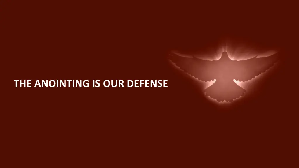 the anointing is our defense
