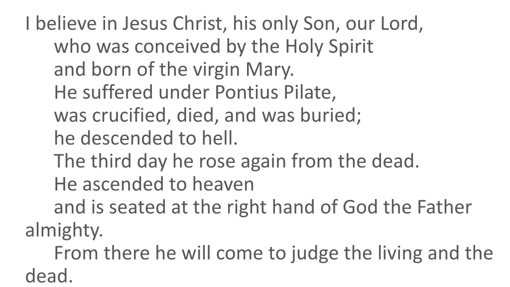i believe in jesus christ his only son our lord