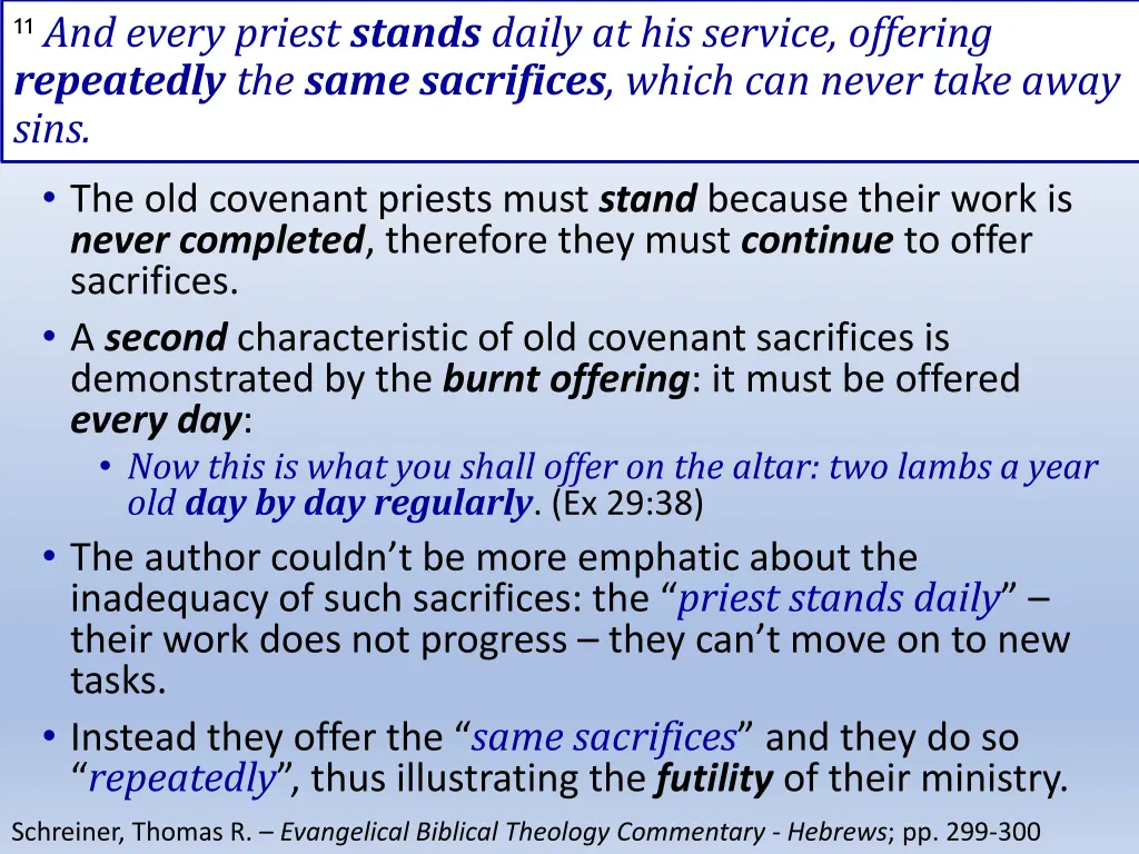 11 and every priest stands daily at his service 1