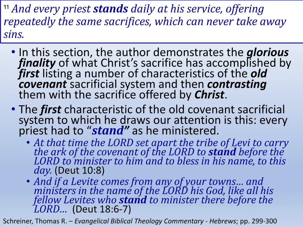 11 and every priest stands daily at his service