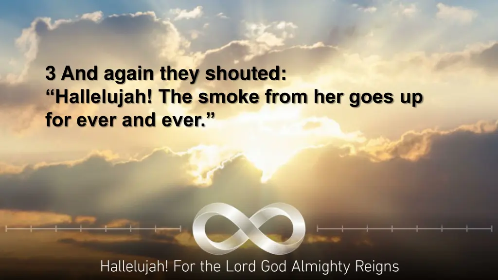 3 and again they shouted hallelujah the smoke