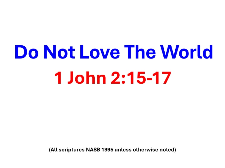 do not love the world 1 john 2 15 17