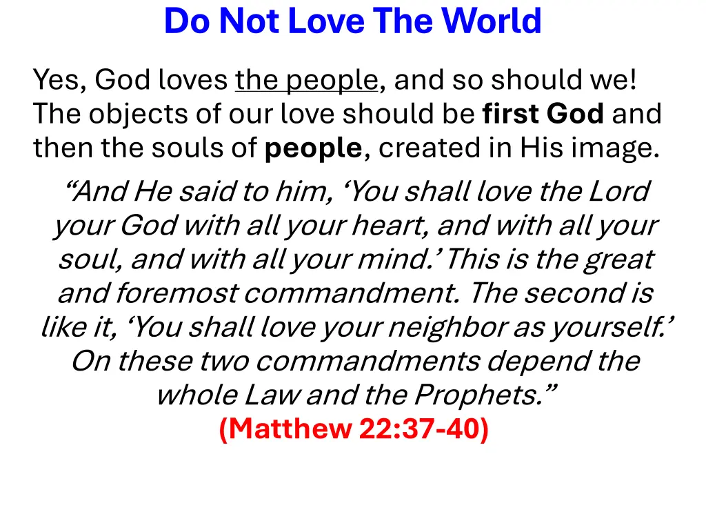 do not love the world yes god loves the people