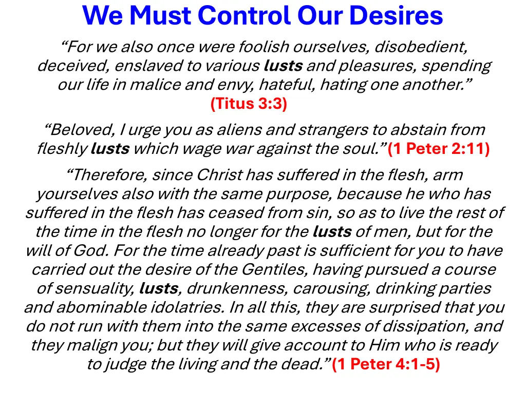 we must control our desires for we also once were