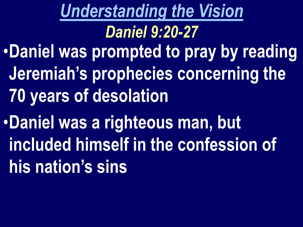 understanding the vision daniel 9 20 27 daniel
