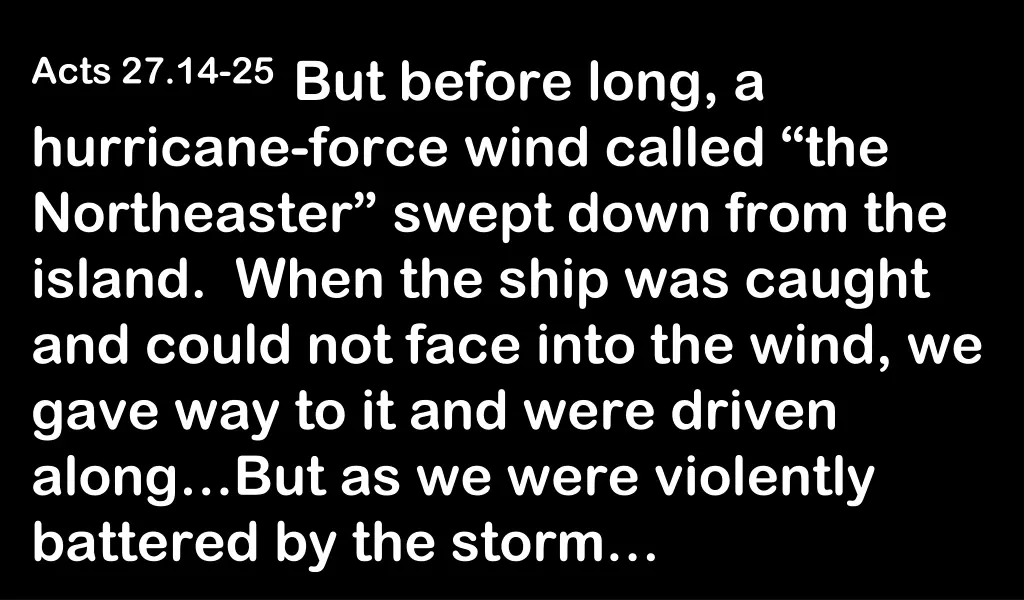 acts 27 14 25 but before long a hurricane force