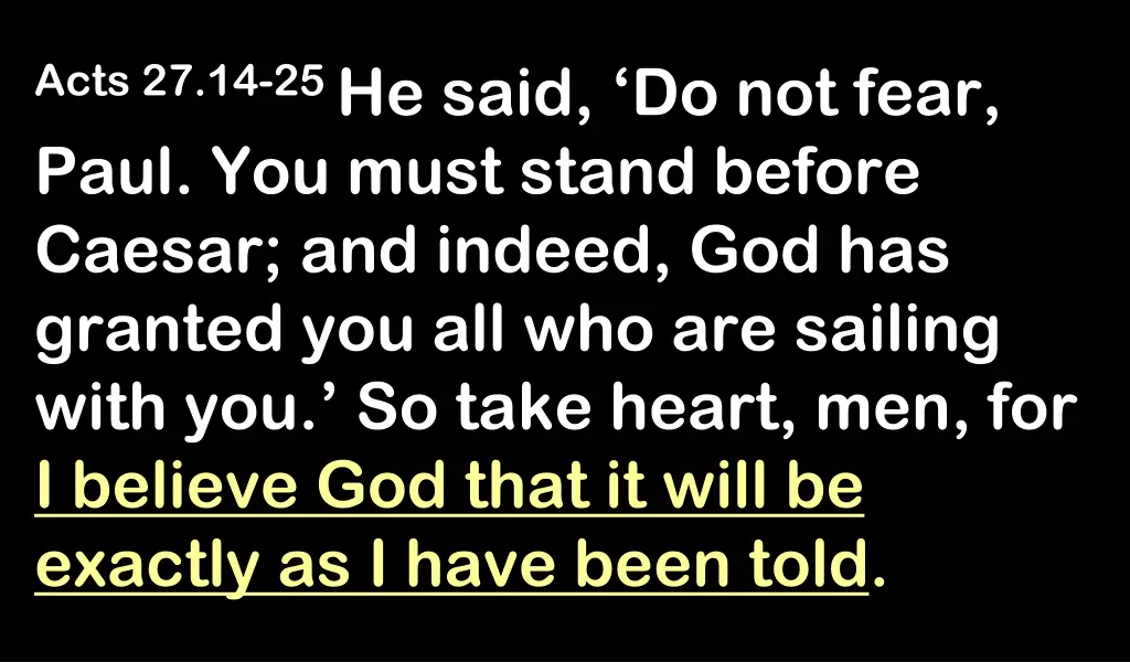 acts 27 14 25 he said do not fear paul you must