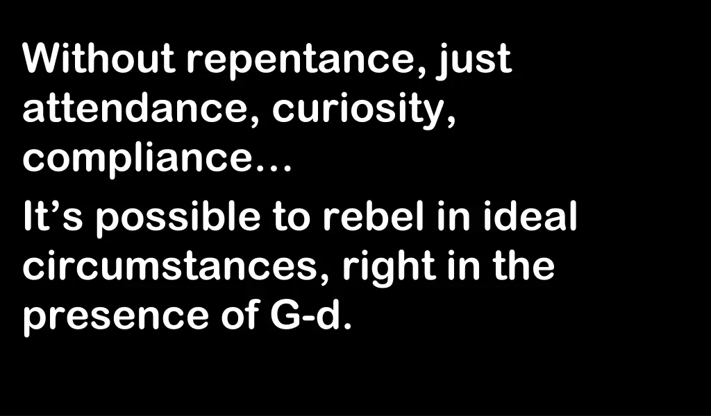 without repentance just attendance curiosity