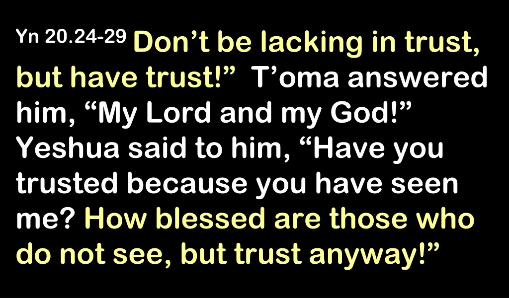yn 20 24 29 don t be lacking in trust but have