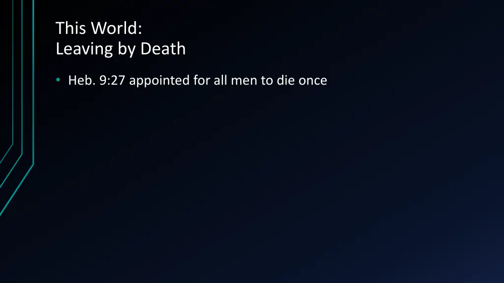this world leaving by death