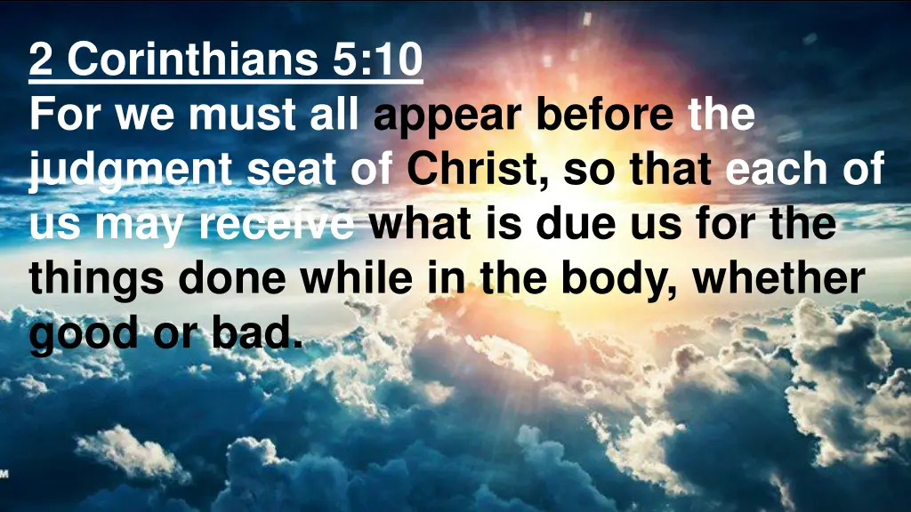 2 corinthians 5 10 for we must all appear before