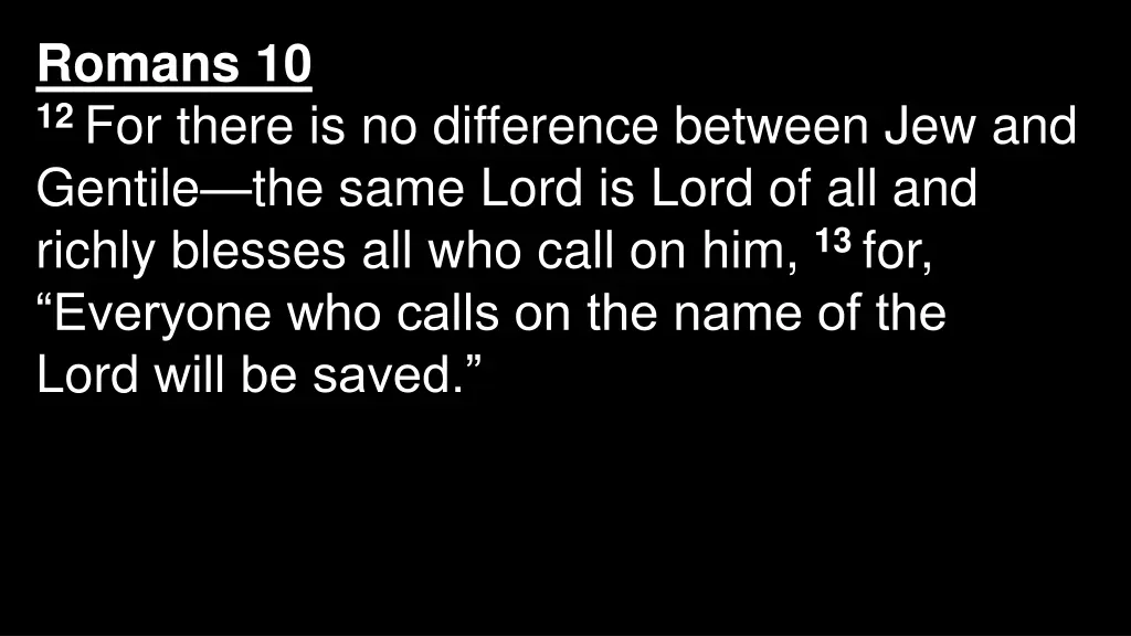 romans 10 12 for there is no difference between