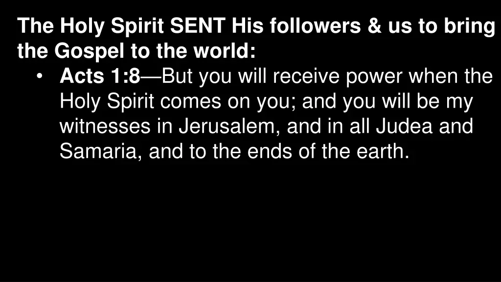 the holy spirit sent his followers us to bring
