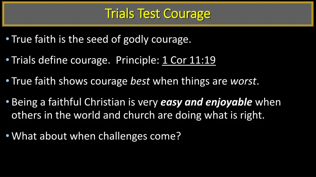 trials test courage trials test courage