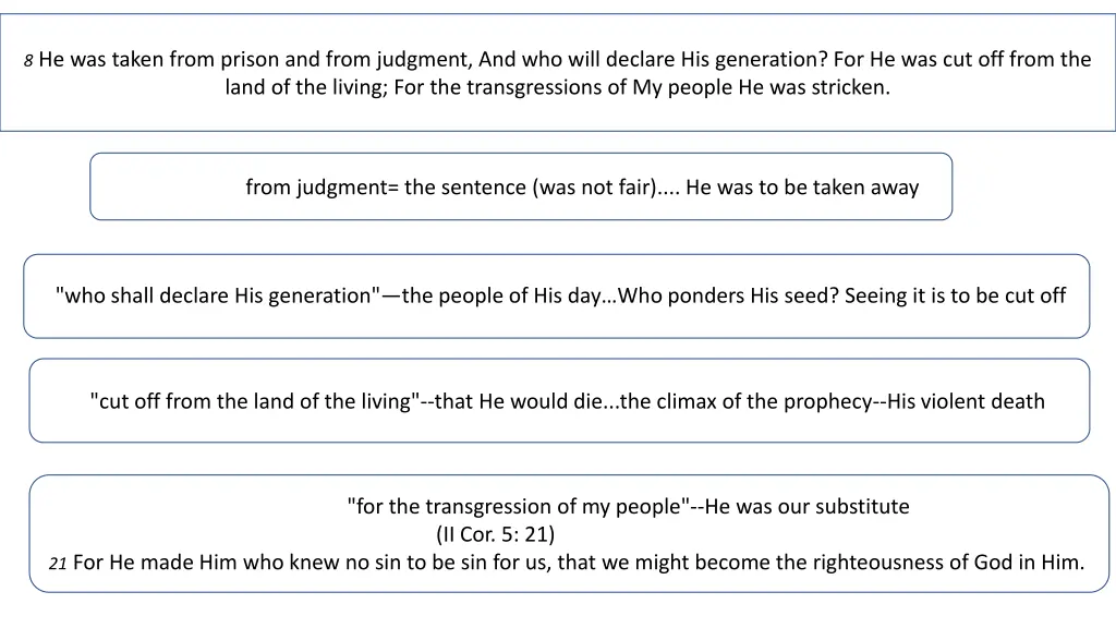8 he was taken from prison and from judgment