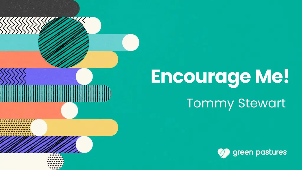 encourage me