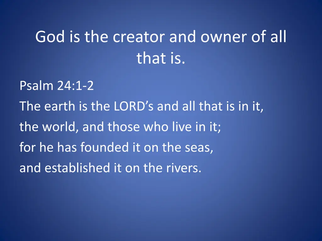 god is the creator and owner of all that is