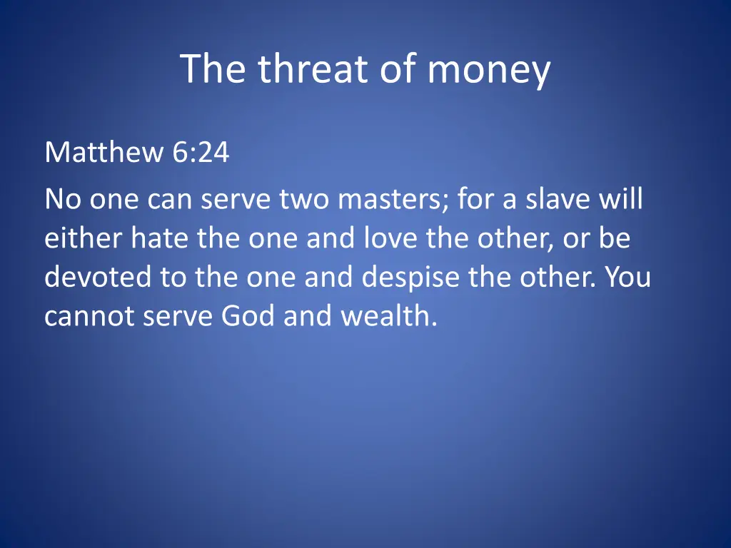 the threat of money
