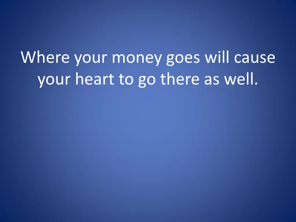 where your money goes will cause your heart