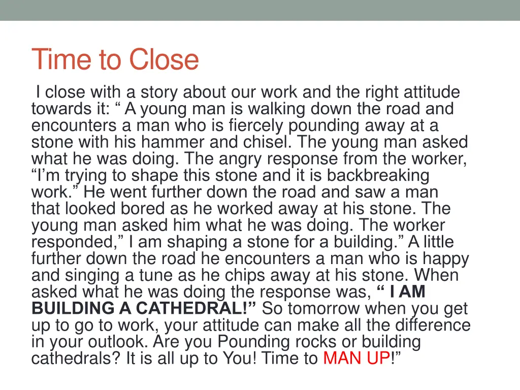 time to close i close with a story about our work