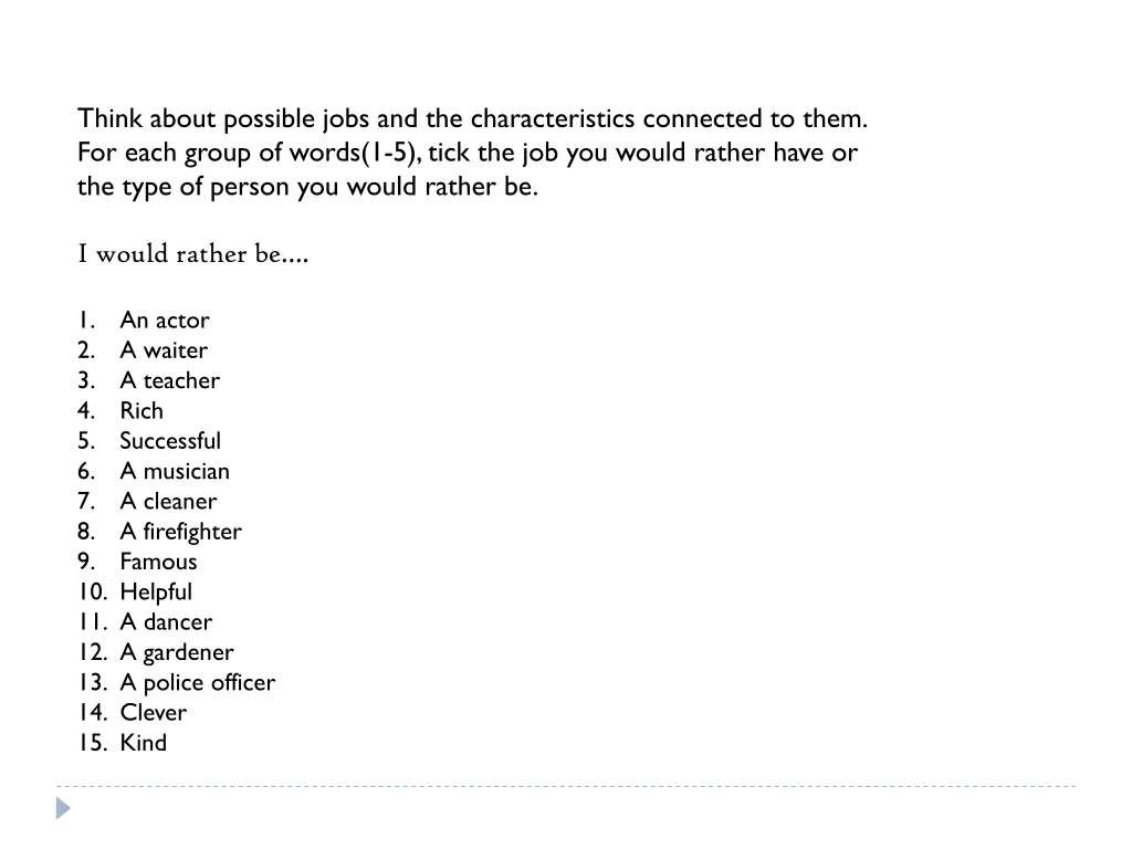 think about possible jobs and the characteristics