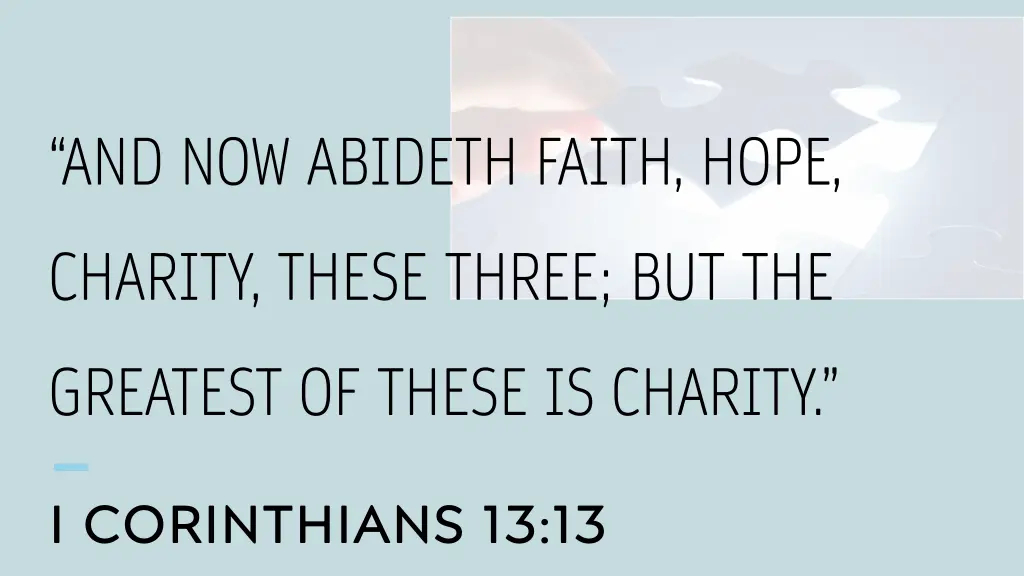 and now abideth faith hope