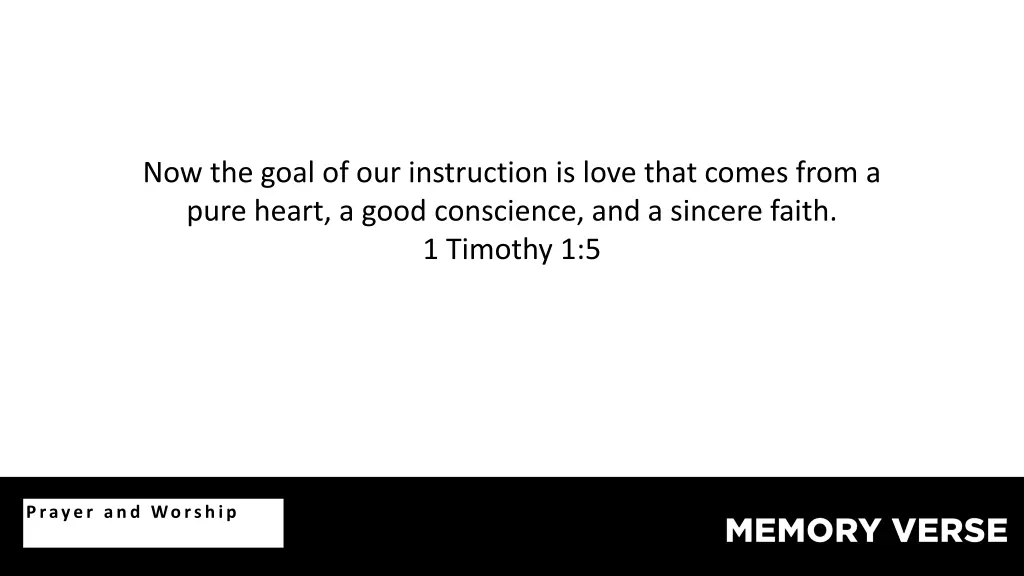 now the goal of our instruction is love that