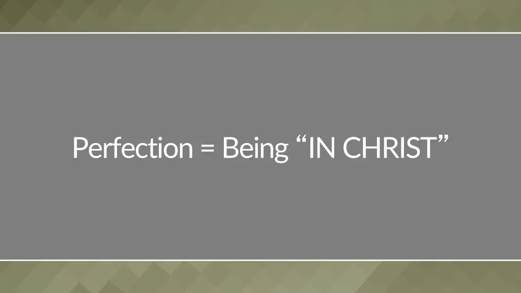 perfection being in christ