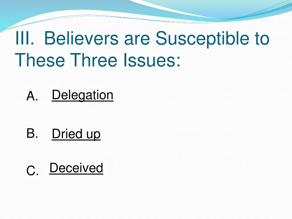 iii believers are susceptible to these three