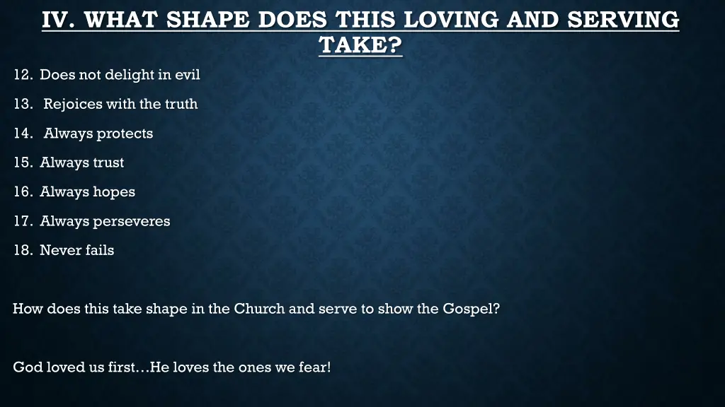 iv what shape does this loving and serving take 1